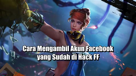 cara mengambil akun facebook yang sudah di hack ff dapat cara redeem mudah top up untuk pemain special offer image 5